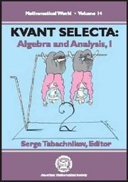 Icon image Kvant Selecta: Algebra and Analysis, I: Algebra and Analysis, I