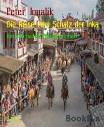 Icon image Die Reise zum Schatz der Inka: Ein satirischer Westernroman