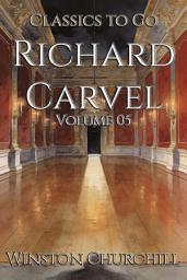 Icon image Richard Carvel: Restored Classics to Go Edition
