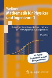 Icon image Mathematik für Physiker und Ingenieure 1: Basiswissen für das Grundstudium - mit mehr als 1400 Aufgaben und Lösungen online, Ausgabe 17