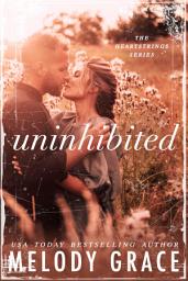 Icon image Uninhibited (A FREE Spicy Small-town Romance)