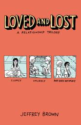 Icon image Loved and Lost: A Relationship Trilogy