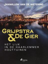 Icon image Het lijk in de Haarlemmer Houttuinen: Volume 1