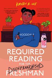 Icon image Required Reading for the Disenfranchised Freshman