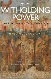 Icon image The Withholding Power: An Essay on Political Theology