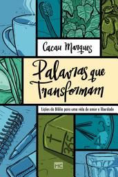 Icon image Palavras que transformam: Lições da Bíblia para uma vida de amor e liberdade