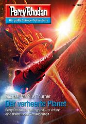 Icon image Perry Rhodan 2877: Der verheerte Planet: Perry Rhodan-Zyklus "Sternengruft"