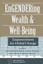 Icon image Engendering Wealth And Well-being: Empowerment For Global Change