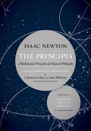 Icon image The Principia: The Authoritative Translation and Guide: Mathematical Principles of Natural Philosophy