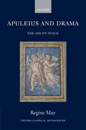Icon image Apuleius and Drama: The Ass on Stage