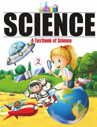 Icon image SCIENCE (Part 2): A Textbook of Science