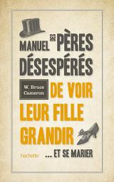 Icon image Manuel des pères désespérés de voir leur fille grandir