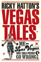 Icon image Ricky Hatton's Vegas Tales: the last book from the late, great boxer