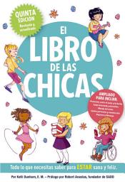 Icon image El libro de las chicas: Todo lo que necesitas saber para estar sana y feliz