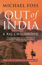 Icon image Out of India: a Raj Childhood