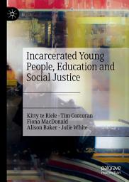Icon image Incarcerated Young People, Education and Social Justice