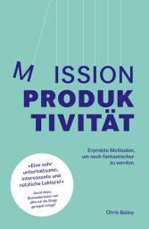Icon image Mission Produktivität: Erprobte Methoden, um noch fantastischer zu werden