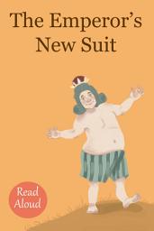 Icon image Fairy Tales Retold: The Emperor’s New Suit - Read Aloud