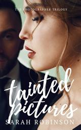 Icon image Tainted Pictures: The Photographer Trilogy, Book 2