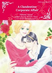 Icon image A CLANDESTINE CORPORATE AFFAIR: Mills & Boon Comics