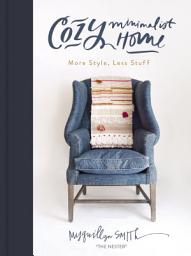 Icon image Cozy Minimalist Home: More Style, Less Stuff