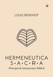 Icon image Hermeneutica Sacra: Principii de interpretare biblică
