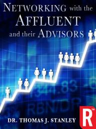 Icon image Networking with the Affluent and their Advisors