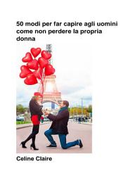 Icon image 50 modi per far capire agli uomini come non perdere la propria donna