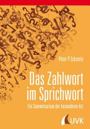 Icon image Das Zahlwort im Sprichwort: Ein Sammelsurium der besonderen Art