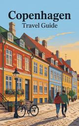 Icon image Copenhagen Travel Guide 2026: A Journey into Hygge, History, and Design