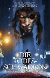 Icon image Murphy gegen die Dämonen der Dämmerung: Die Todesschwadron – Erster Band der Thorn-Trilogie