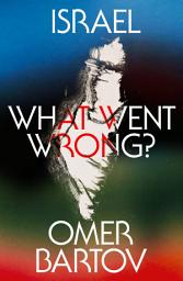 Icon image Israel: What Went Wrong?
