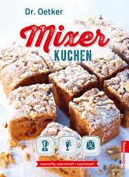 Icon image Mixer-Kuchen: supersaftig, superschnell + supersimpel!