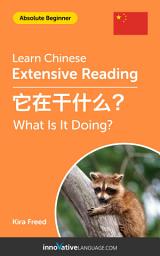 Icon image Chinese Extensive Reading: WHAT IS IT DOING?: Level 2