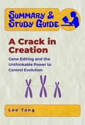 Icon image Summary & Study Guide - A Crack in Creation: Gene Editing and the Unthinkable Power to Control Evolution