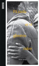 Icon image På jorda er vi glimtvis vakre