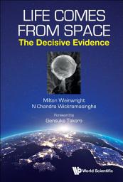 Icon image Life Comes from Space: The Decisive Evidence