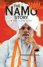 Icon image The NaMo Story: A Political Life