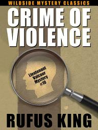 Icon image Crime of Violence: A Lt. Valcour Mystery