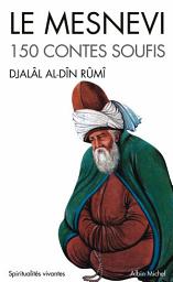 Icon image Le Mesnevi: 150 contes soufis