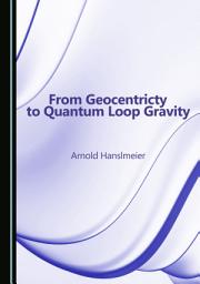 Icon image From Geocentricty to Quantum Loop Gravity