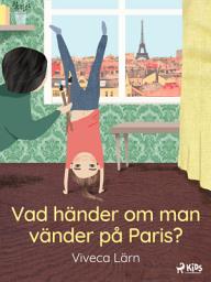 Icon image Vad händer om man vänder på Paris?
