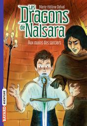 Icon image Les dragons de Nalsara, Tome 10: Aux mains des sorciers