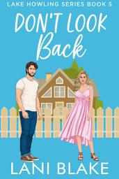 Icon image Don't Look Back: A Small Town Romance