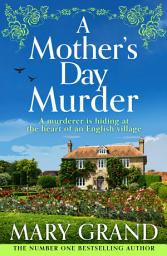 Icon image A Mother's Day Murder: A BRAND NEW mystery series from Number One Bestseller Mary Grand for 2026