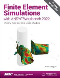 Icon image Finite Element Simulations with ANSYS Workbench 2022: Theory, Applications, Case Studies