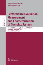 Icon image Performance Evaluation and Benchmarking: Second TPC Technology Conference, TPCTC 2010, Singapore, September 13-17, 2010. Revised Selected Papers