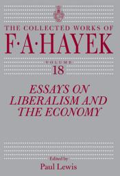 Icon image Essays on Liberalism and the Economy, Volume 18