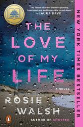 Icon image The Love of My Life: A GMA Book Club Pick: A Novel