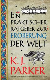 Icon image Ein praktischer Ratgeber zur Eroberung der Welt